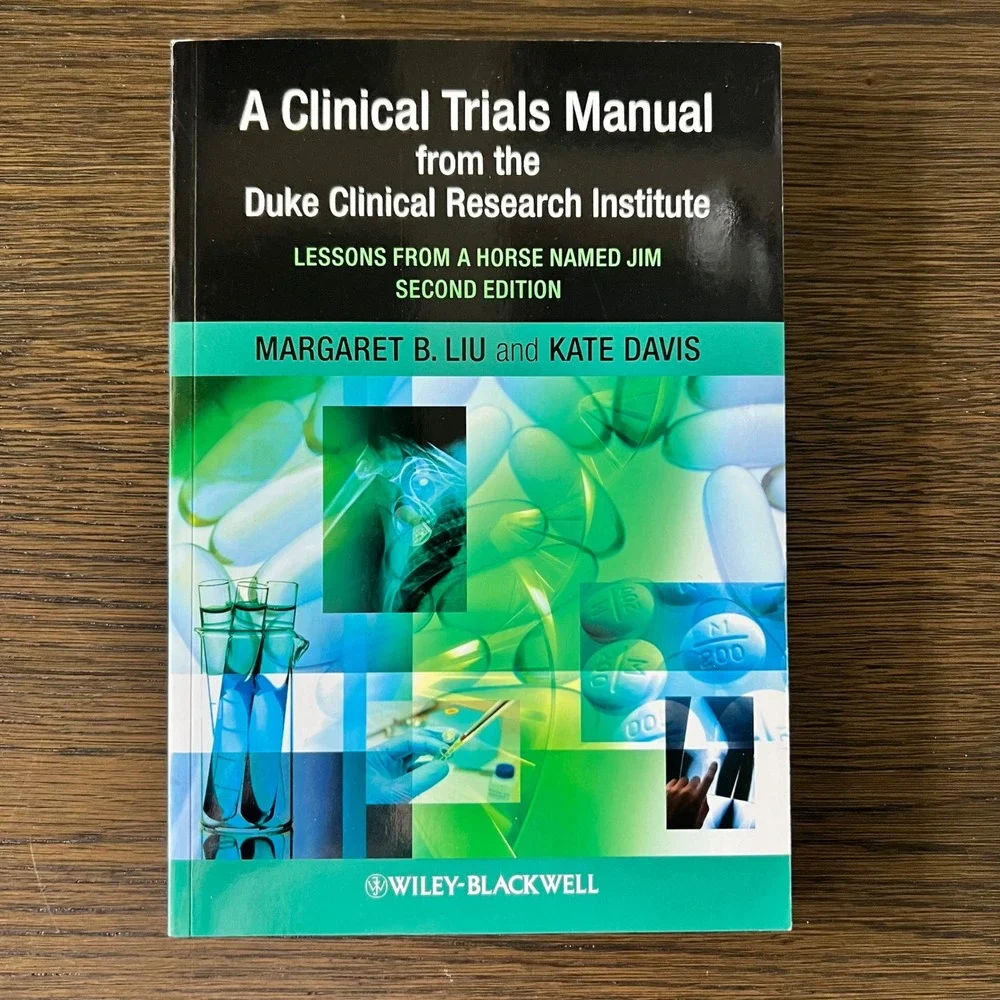 A Clinical Trials Manual Duke Clinical Research Institute 2nd Ed Liu Davis Wiley
